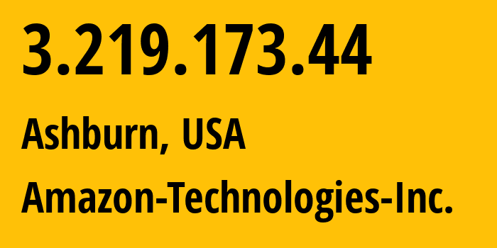IP address 3.219.173.44 (Ashburn, Virginia, USA) get location, coordinates on map, ISP provider AS14618 Amazon-Technologies-Inc. // who is provider of ip address 3.219.173.44, whose IP address