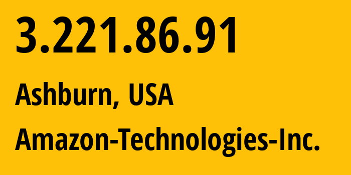 IP address 3.221.86.91 (Ashburn, Virginia, USA) get location, coordinates on map, ISP provider AS14618 Amazon-Technologies-Inc. // who is provider of ip address 3.221.86.91, whose IP address