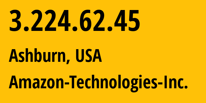 IP-адрес 3.224.62.45 (Ашберн, Виргиния, США) определить местоположение, координаты на карте, ISP провайдер AS14618 Amazon-Technologies-Inc. // кто провайдер айпи-адреса 3.224.62.45