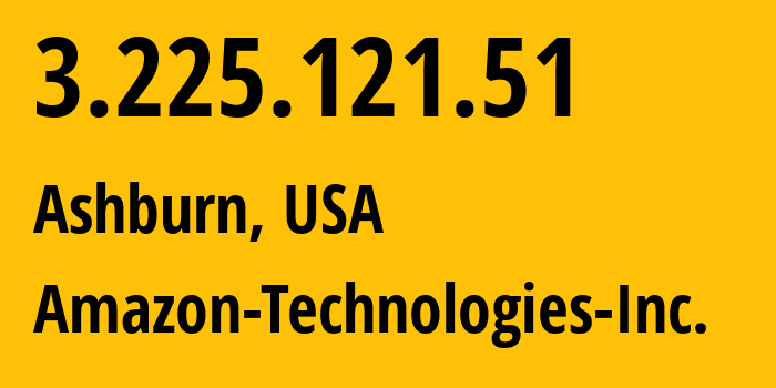 IP address 3.225.121.51 (Ashburn, Virginia, USA) get location, coordinates on map, ISP provider AS14618 Amazon-Technologies-Inc. // who is provider of ip address 3.225.121.51, whose IP address