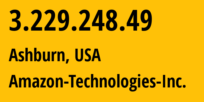 IP address 3.229.248.49 (Ashburn, Virginia, USA) get location, coordinates on map, ISP provider AS14618 Amazon-Technologies-Inc. // who is provider of ip address 3.229.248.49, whose IP address