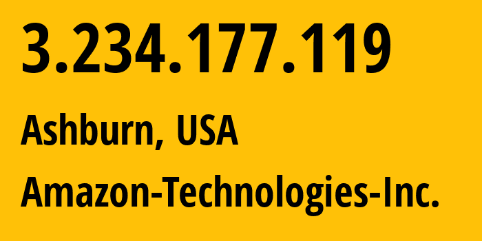 IP address 3.234.177.119 (Ashburn, Virginia, USA) get location, coordinates on map, ISP provider AS14618 Amazon-Technologies-Inc. // who is provider of ip address 3.234.177.119, whose IP address