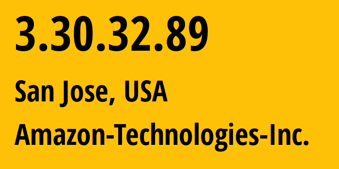 IP address 3.30.32.89 (San Jose, California, USA) get location, coordinates on map, ISP provider AS8987 Amazon-Technologies-Inc. // who is provider of ip address 3.30.32.89, whose IP address