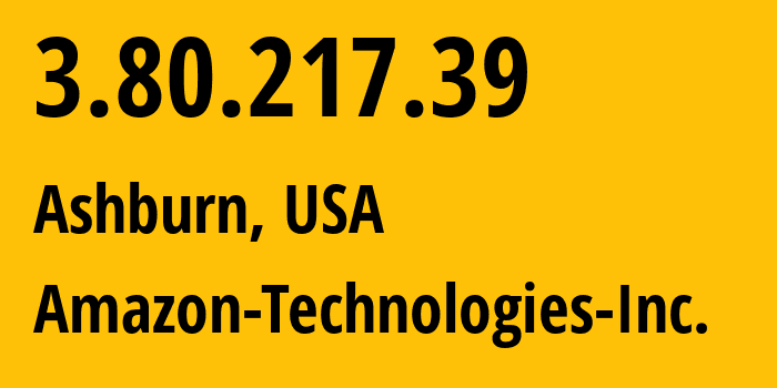 IP address 3.80.217.39 (Ashburn, Virginia, USA) get location, coordinates on map, ISP provider AS14618 Amazon-Technologies-Inc. // who is provider of ip address 3.80.217.39, whose IP address