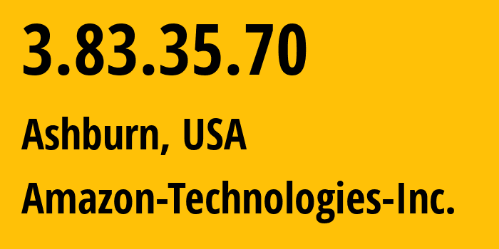 IP-адрес 3.83.35.70 (Ашберн, Виргиния, США) определить местоположение, координаты на карте, ISP провайдер AS14618 Amazon-Technologies-Inc. // кто провайдер айпи-адреса 3.83.35.70