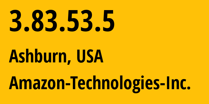 IP-адрес 3.83.53.5 (Ашберн, Виргиния, США) определить местоположение, координаты на карте, ISP провайдер AS14618 Amazon-Technologies-Inc. // кто провайдер айпи-адреса 3.83.53.5