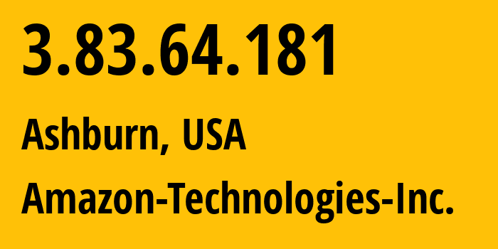 IP address 3.83.64.181 (Ashburn, Virginia, USA) get location, coordinates on map, ISP provider AS14618 Amazon-Technologies-Inc. // who is provider of ip address 3.83.64.181, whose IP address