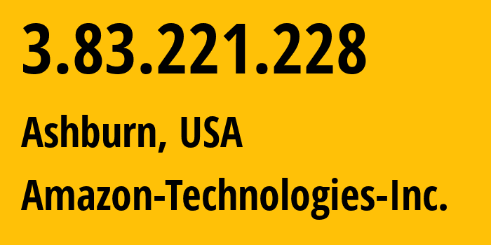 IP address 3.83.221.228 (Ashburn, Virginia, USA) get location, coordinates on map, ISP provider AS14618 Amazon-Technologies-Inc. // who is provider of ip address 3.83.221.228, whose IP address
