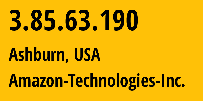 IP address 3.85.63.190 (Ashburn, Virginia, USA) get location, coordinates on map, ISP provider AS14618 Amazon-Technologies-Inc. // who is provider of ip address 3.85.63.190, whose IP address
