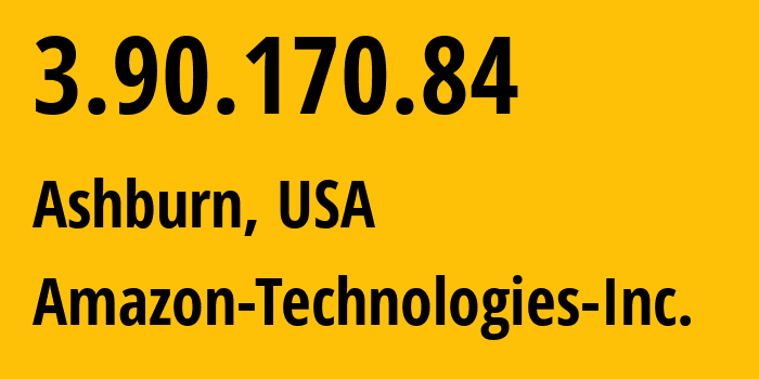 IP address 3.90.170.84 (Ashburn, Virginia, USA) get location, coordinates on map, ISP provider AS14618 Amazon-Technologies-Inc. // who is provider of ip address 3.90.170.84, whose IP address