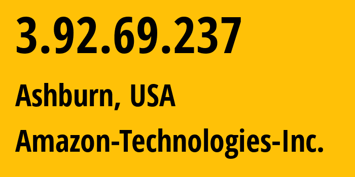 IP address 3.92.69.237 (Ashburn, Virginia, USA) get location, coordinates on map, ISP provider AS14618 Amazon-Technologies-Inc. // who is provider of ip address 3.92.69.237, whose IP address