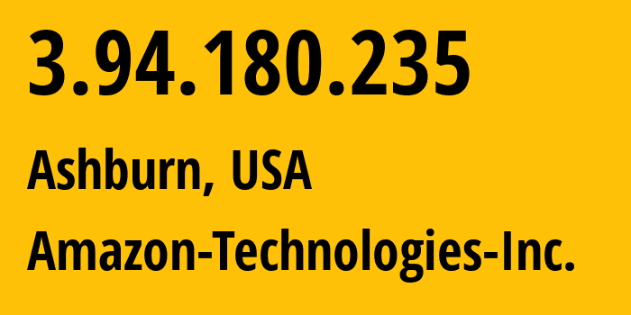 IP-адрес 3.94.180.235 (Ашберн, Виргиния, США) определить местоположение, координаты на карте, ISP провайдер AS14618 Amazon-Technologies-Inc. // кто провайдер айпи-адреса 3.94.180.235