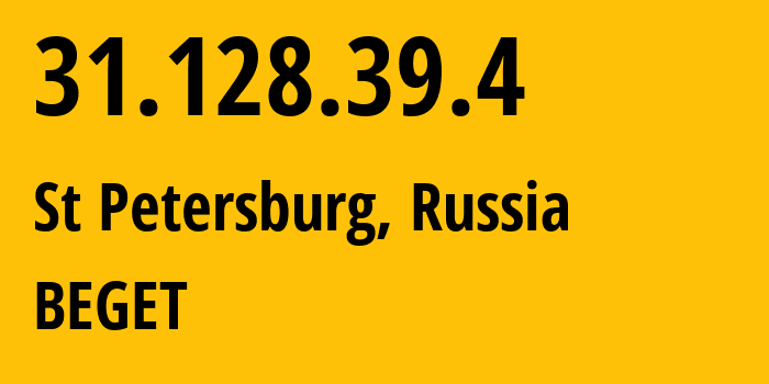 IP address 31.128.39.4 (St Petersburg, St.-Petersburg, Russia) get location, coordinates on map, ISP provider AS198610 BEGET // who is provider of ip address 31.128.39.4, whose IP address