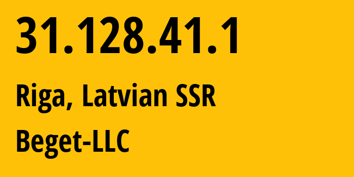 IP address 31.128.41.1 (Riga, Rīga, Latvian SSR) get location, coordinates on map, ISP provider AS198610 Beget-LLC // who is provider of ip address 31.128.41.1, whose IP address