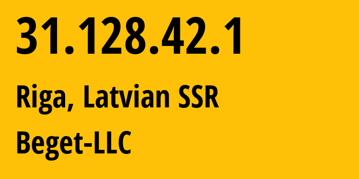 IP address 31.128.42.1 (Riga, Rīga, Latvian SSR) get location, coordinates on map, ISP provider AS198610 Beget-LLC // who is provider of ip address 31.128.42.1, whose IP address