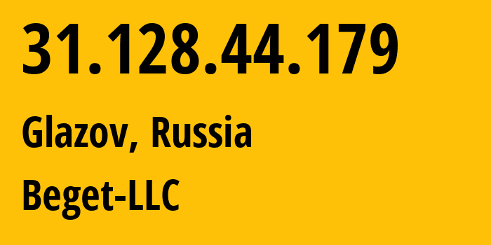 IP-адрес 31.128.44.179 (Глазов, Удмуртия, Россия) определить местоположение, координаты на карте, ISP провайдер AS198610 Beget-LLC // кто провайдер айпи-адреса 31.128.44.179