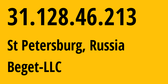 IP address 31.128.46.213 (St Petersburg, St.-Petersburg, Russia) get location, coordinates on map, ISP provider AS198610 Beget-LLC // who is provider of ip address 31.128.46.213, whose IP address