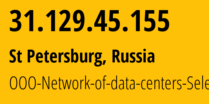 IP-адрес 31.129.45.155 (Санкт-Петербург, Санкт-Петербург, Россия) определить местоположение, координаты на карте, ISP провайдер AS49505 OOO-Network-of-data-centers-Selectel // кто провайдер айпи-адреса 31.129.45.155