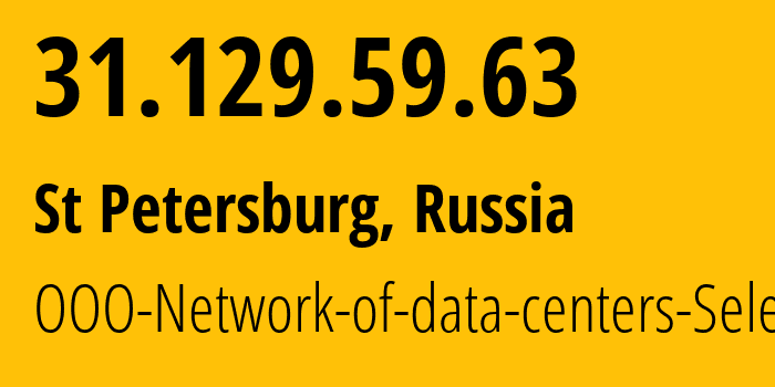 IP address 31.129.59.63 (St Petersburg, St.-Petersburg, Russia) get location, coordinates on map, ISP provider AS49505 OOO-Network-of-data-centers-Selectel // who is provider of ip address 31.129.59.63, whose IP address