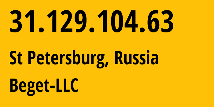 IP-адрес 31.129.104.63 (Санкт-Петербург, Санкт-Петербург, Россия) определить местоположение, координаты на карте, ISP провайдер AS198610 Beget-LLC // кто провайдер айпи-адреса 31.129.104.63