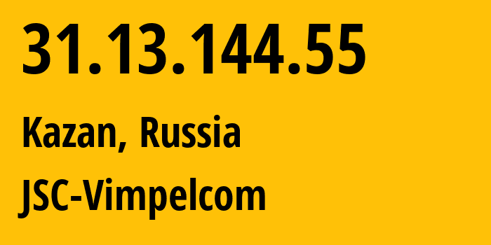 IP address 31.13.144.55 (Nizhniy Novgorod, Nizhny Novgorod Oblast, Russia) get location, coordinates on map, ISP provider AS16345 JSC-Vimpelcom // who is provider of ip address 31.13.144.55, whose IP address