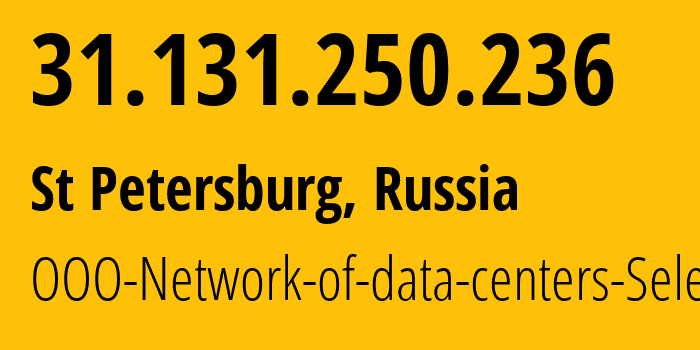 IP-адрес 31.131.250.236 (Санкт-Петербург, Санкт-Петербург, Россия) определить местоположение, координаты на карте, ISP провайдер AS49505 OOO-Network-of-data-centers-Selectel // кто провайдер айпи-адреса 31.131.250.236