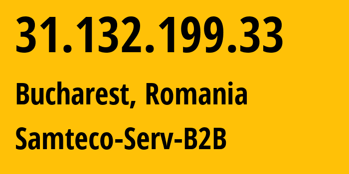 IP-адрес 31.132.199.33 (Бухарест, București, Румыния) определить местоположение, координаты на карте, ISP провайдер AS209767 Samteco-Serv-B2B // кто провайдер айпи-адреса 31.132.199.33