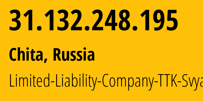 IP-адрес 31.132.248.195 (Чита, Забайкальский Край, Россия) определить местоположение, координаты на карте, ISP провайдер AS15774 Limited-Liability-Company-TTK-Svyaz // кто провайдер айпи-адреса 31.132.248.195