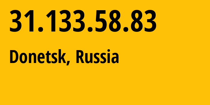 IP-адрес 31.133.58.83 (Донецк, Ростовская Область, Россия) определить местоположение, координаты на карте, ISP провайдер AS39089 STATE-UNITARY-ENTERPRISE-OF-THE-DONETSK-PEOPLES-REPUBLIC-UGLETELECOM // кто провайдер айпи-адреса 31.133.58.83