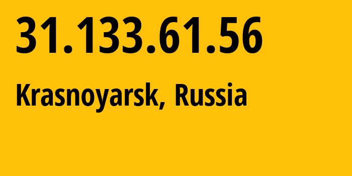 IP address 31.133.61.56 (Krasnoyarsk, Krasnoyarsk Krai, Russia) get location, coordinates on map, ISP provider AS39089 STATE-UNITARY-ENTERPRISE-OF-THE-DONETSK-PEOPLES-REPUBLIC-UGLETELECOM // who is provider of ip address 31.133.61.56, whose IP address