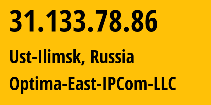 IP-адрес 31.133.78.86 (Иркутская Область, Иркутская Область, Россия) определить местоположение, координаты на карте, ISP провайдер AS48882 Optima-East-IPCom-LLC // кто провайдер айпи-адреса 31.133.78.86