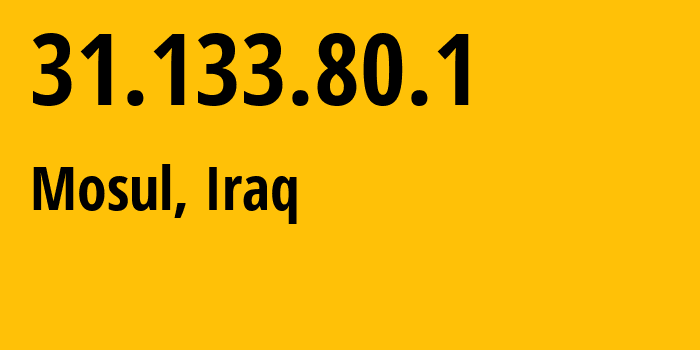 IP-адрес 31.133.80.1 (Мосул, Nineveh, Ирак) определить местоположение, координаты на карте, ISP провайдер AS208324 Noor-Al-Bedaya-for-General-Trading-and-Agricultural,-Ltd. // кто провайдер айпи-адреса 31.133.80.1