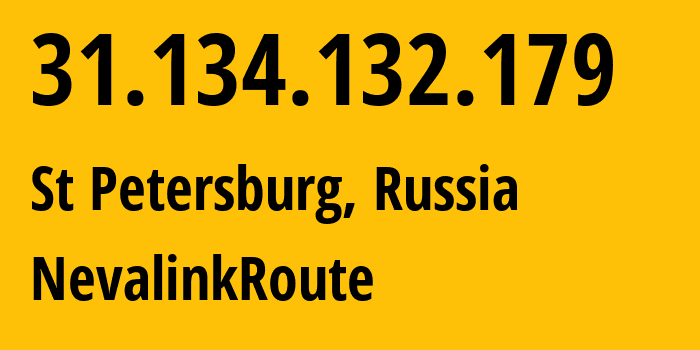 IP-адрес 31.134.132.179 (Санкт-Петербург, Санкт-Петербург, Россия) определить местоположение, координаты на карте, ISP провайдер AS42668 NevalinkRoute // кто провайдер айпи-адреса 31.134.132.179