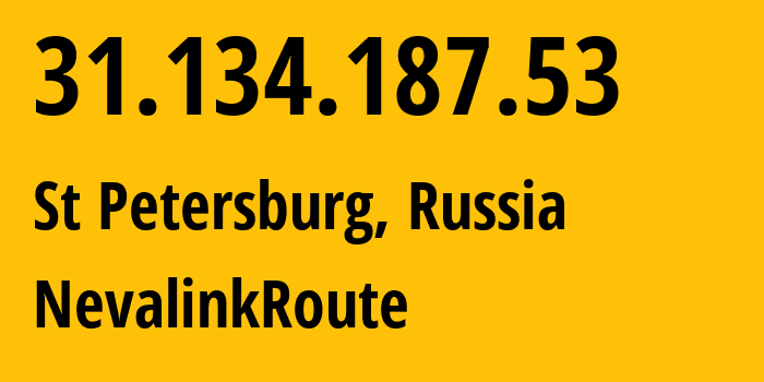 IP-адрес 31.134.187.53 (Санкт-Петербург, Санкт-Петербург, Россия) определить местоположение, координаты на карте, ISP провайдер AS42668 NevalinkRoute // кто провайдер айпи-адреса 31.134.187.53