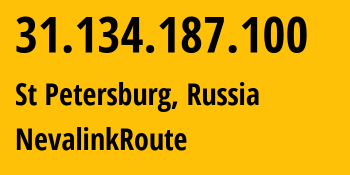 IP-адрес 31.134.187.100 (Санкт-Петербург, Санкт-Петербург, Россия) определить местоположение, координаты на карте, ISP провайдер AS42668 NevalinkRoute // кто провайдер айпи-адреса 31.134.187.100