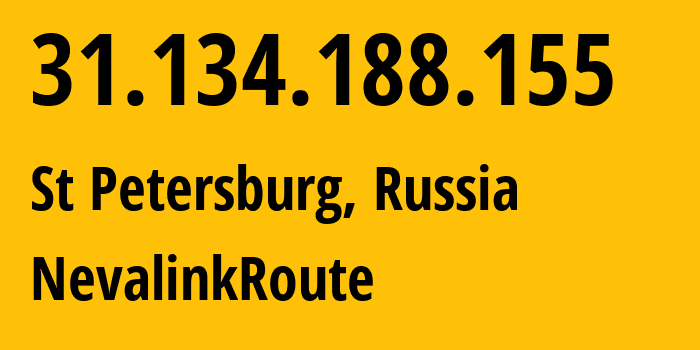 IP address 31.134.188.155 (St Petersburg, St.-Petersburg, Russia) get location, coordinates on map, ISP provider AS42668 NevalinkRoute // who is provider of ip address 31.134.188.155, whose IP address