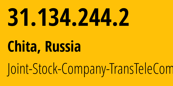 IP address 31.134.244.2 (Chita, Transbaikal Territory, Russia) get location, coordinates on map, ISP provider AS15774 Joint-Stock-Company-TransTeleCom // who is provider of ip address 31.134.244.2, whose IP address