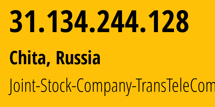 IP address 31.134.244.128 (Chita, Transbaikal Territory, Russia) get location, coordinates on map, ISP provider AS15774 Joint-Stock-Company-TransTeleCom // who is provider of ip address 31.134.244.128, whose IP address