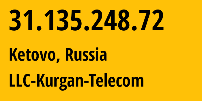 IP-адрес 31.135.248.72 (Кетово, Курганская Область, Россия) определить местоположение, координаты на карте, ISP провайдер AS210109 LLC-Kurgan-Telecom // кто провайдер айпи-адреса 31.135.248.72