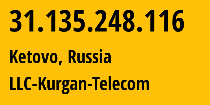 IP-адрес 31.135.248.116 (Кетово, Курганская Область, Россия) определить местоположение, координаты на карте, ISP провайдер AS210109 LLC-Kurgan-Telecom // кто провайдер айпи-адреса 31.135.248.116