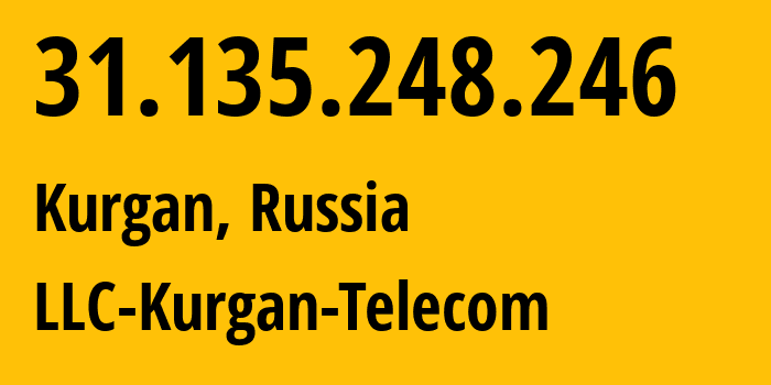 IP address 31.135.248.246 get location, coordinates on map, ISP provider AS210109 LLC-Kurgan-Telecom // who is provider of ip address 31.135.248.246, whose IP address