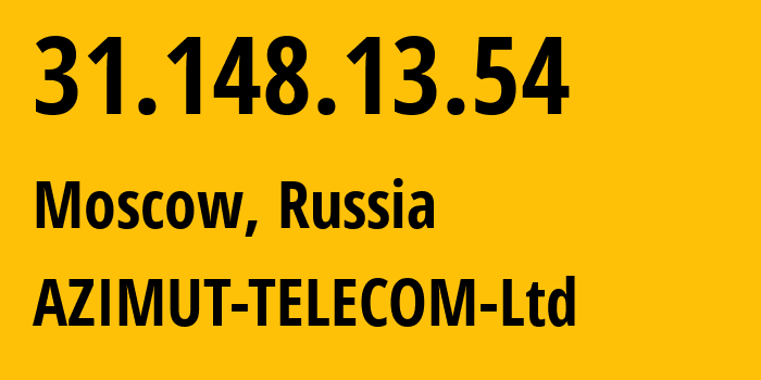 IP-адрес 31.148.13.54 (Москва, Москва, Россия) определить местоположение, координаты на карте, ISP провайдер AS61372 AZIMUT-TELECOM-Ltd // кто провайдер айпи-адреса 31.148.13.54