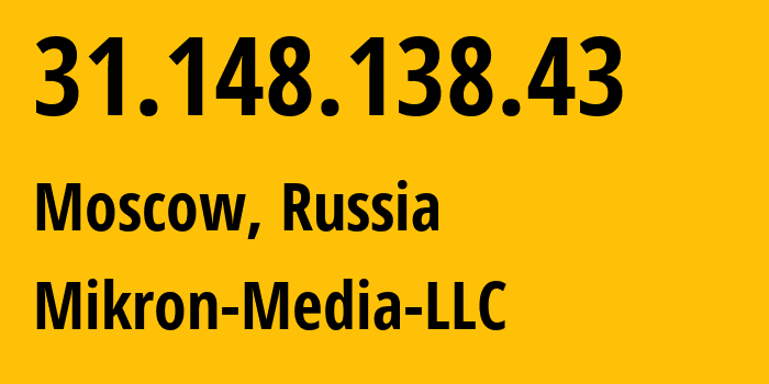 IP address 31.148.138.43 (Moscow, Moscow, Russia) get location, coordinates on map, ISP provider AS51685 Mikron-Media-LLC // who is provider of ip address 31.148.138.43, whose IP address