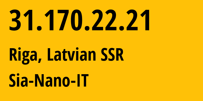 IP address 31.170.22.21 get location, coordinates on map, ISP provider AS43513 Sia-Nano-IT // who is provider of ip address 31.170.22.21, whose IP address