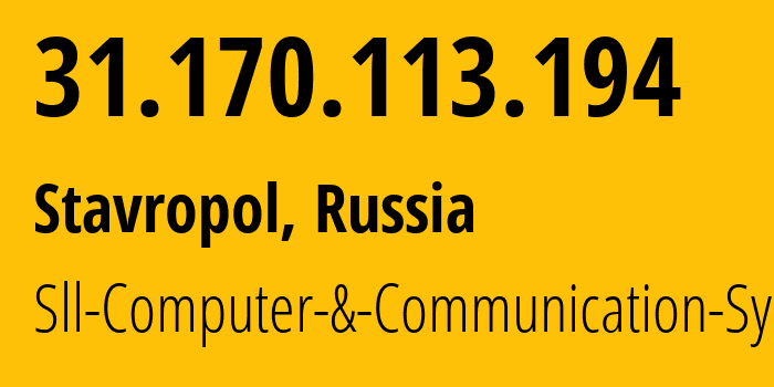 IP address 31.170.113.194 (Stavropol, Stavropol Kray, Russia) get location, coordinates on map, ISP provider AS42526 Sll-Computer-&-Communication-System // who is provider of ip address 31.170.113.194, whose IP address