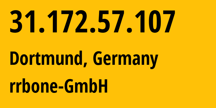 IP address 31.172.57.107 get location, coordinates on map, ISP provider AS39138 rrbone-GmbH // who is provider of ip address 31.172.57.107, whose IP address