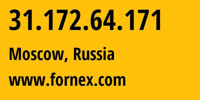 IP-адрес 31.172.64.171 (Москва, Москва, Россия) определить местоположение, координаты на карте, ISP провайдер AS49063 www.fornex.com // кто провайдер айпи-адреса 31.172.64.171