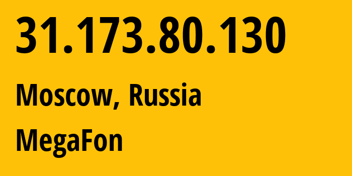 IP-адрес 31.173.80.130 (Москва, Москва, Россия) определить местоположение, координаты на карте, ISP провайдер AS25159 MegaFon // кто провайдер айпи-адреса 31.173.80.130