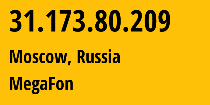 IP-адрес 31.173.80.209 (Москва, Москва, Россия) определить местоположение, координаты на карте, ISP провайдер AS25159 MegaFon // кто провайдер айпи-адреса 31.173.80.209