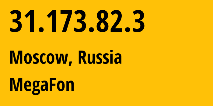 IP-адрес 31.173.82.3 (Москва, Москва, Россия) определить местоположение, координаты на карте, ISP провайдер AS25159 MegaFon // кто провайдер айпи-адреса 31.173.82.3